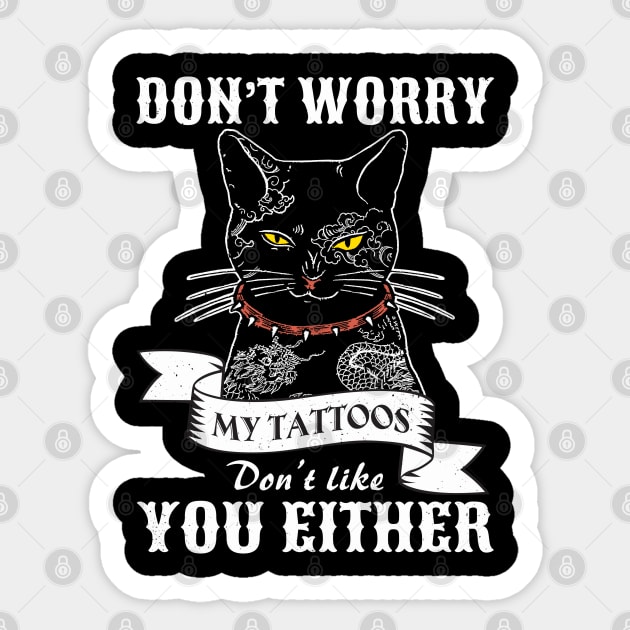 Cat Tattoo My Tattoos Don't Like You Either Sticker by Sunset beach lover
